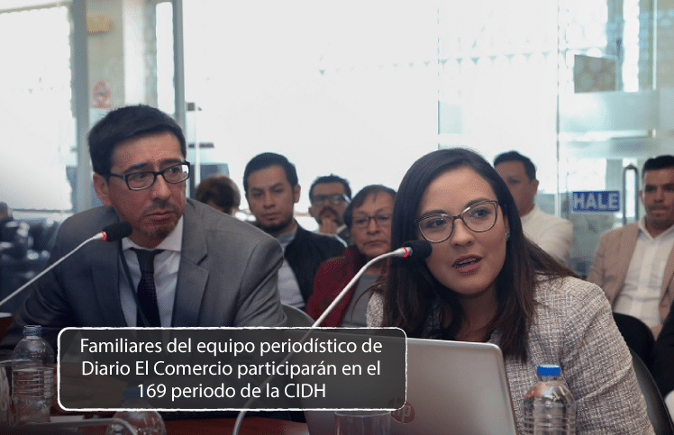 Familiares del equipo periodístico de Diario El Comercio participarán en el 169 periodo de la CIDH