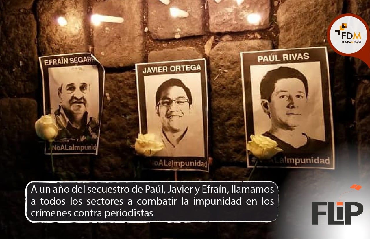 A un año del secuestro de Paúl, Javier y Efraín, llamamos a todos los sectores a combatir la impunidad en los crímenes contra periodistas