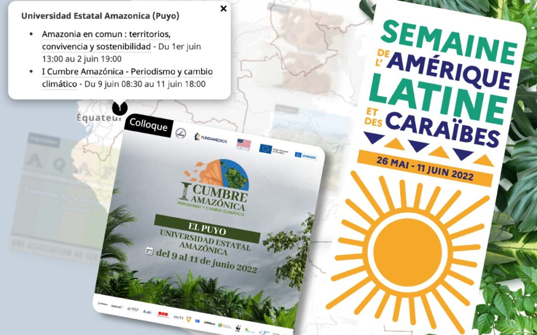 La ‘I Cumbre Amazónica de Periodismo y Cambio Climático 2022’ estará en la 9.ª edición de la Semana de América Latina y el Caribe